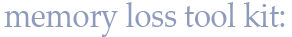 Memory Loss Toolkit