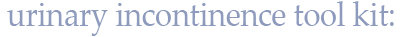 Urinary Incontinence Toolkit