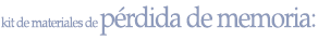 Kit de materiales Prdida de memoria